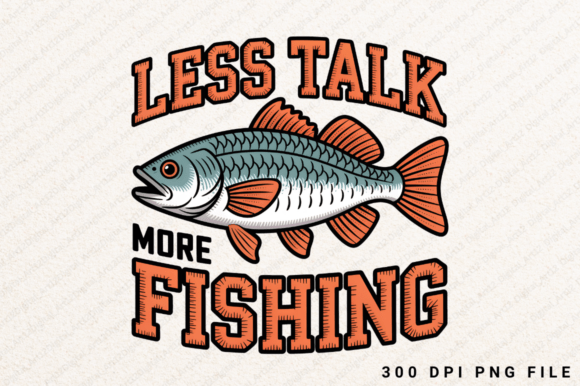 Less Talk More Fishing PNG: A Versatile Graphics Asset for Content Creators